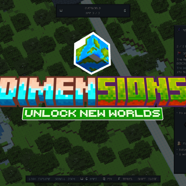 Dimensions — Unlock new worlds, over an in-game terrain atlas.